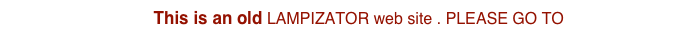 This is an old LAMPIZATOR web site . PLEASE GO TO WWW.LAMPIZATORPOLAND.COM